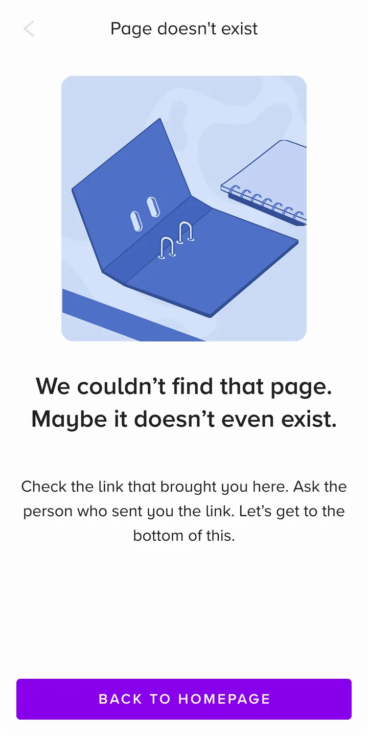 Page not found screen: an open folder, "We couldn't find that page. Maybe it doesn't even exist." and a Back to homepage button.